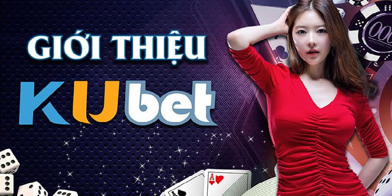 Đôi nét khi giới thiệu KUBET